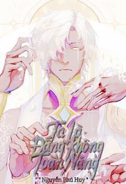 Truyện Ta Là Đấng Không Toàn Năng! - Nguyễn Phú Huy