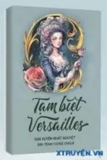 Truyện Tạm Biệt Versailles - Vạn Xuyên Nhất Nguyệt