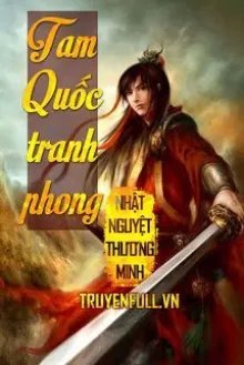Truyện Tam Quốc Tranh Phong - Nhật Nguyệt Thương Minh