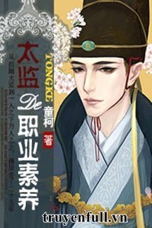 Truyện THÁI GIÁM CHỨC NGHIỆP TỐ DƯỠNG - Đồng Kha