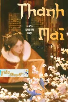 Truyện Thanh Mai - Giang Nam Mai Ngạc - Giang Nam Mai Ngạc