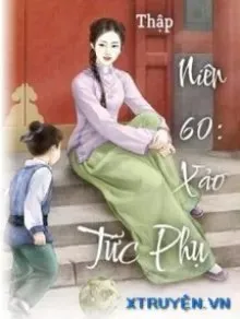 Truyện Thập Niên 60 Xảo Tức Phụ - Niên Đại