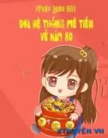 Truyện [Thập Niên 80] Đưa Hệ Thống Mê Tiền Về Năm 80 - Tín Dụng Tạp