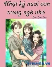 Truyện Thập Niên 90 Nhật Ký Nuôi Con Trong Ngõ Nhỏ - Lưu Lưu Trư