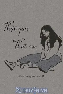 Truyện Thật Gần, Thật Xa - Thất Vi