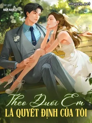 Theo Đuổi Em, Là Quyết Định Của Tôi