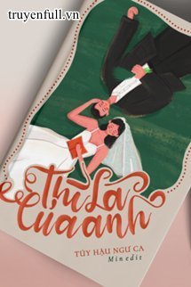 Truyện THÌ LÀ CỦA ANH - Túy Hậu Ngư Ca