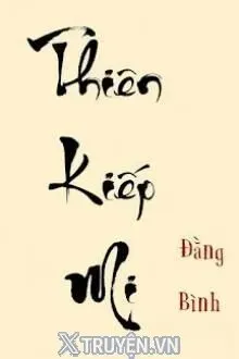 Truyện Thiên Kiếp Mi - Đằng Bình