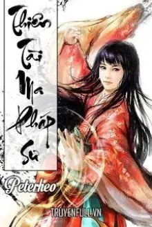Truyện Thiên Tài Ma Pháp Sư - Peterheo
