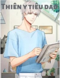 Truyện Thiên Y Tiêu Dao - Trần Ngao - Diệp Yêu