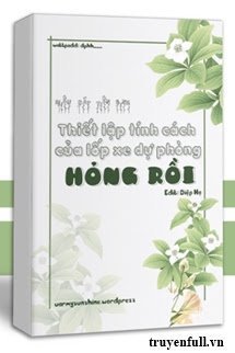 Truyện Thiết Lập Tính Cách Của Lốp Xe Dự Phòng Hỏng Rồi - Miêu Bát Tiên Sinh