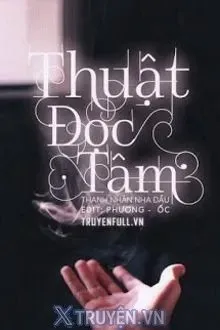 Truyện Thuật Đọc Tâm - Thanh Nhàn Nha Đầu