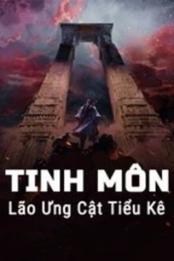 Truyện Tinh Môn - Lão Ưng Cật Tiểu Kê