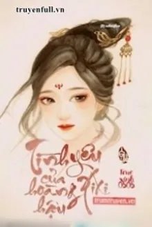 Truyện Tình Yêu Của Hoàng Hậu Xixi - trucxinh0505