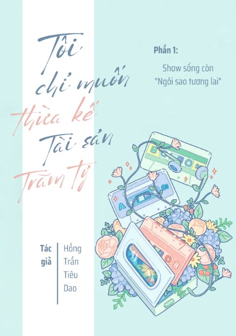 Truyện Tôi chỉ muốn thừa kế tài sản trăm tỷ - Hồng Trần Tiêu Dao