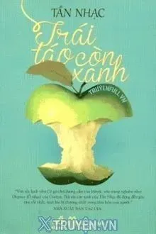 Truyện Trái Táo Còn Xanh - Tần Nhạc