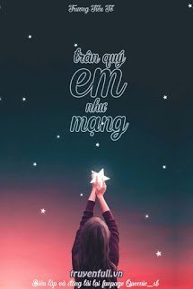 Truyện Trân Quý Em Như Mạng - Trương Tiểu Tố