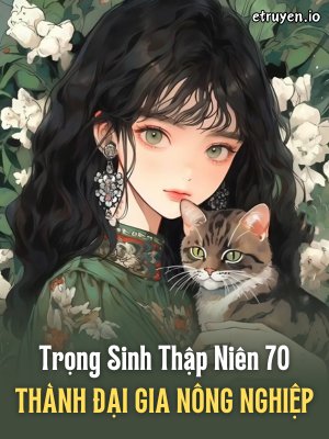 Truyện Trọng Sinh Thập Niên 70 Thành Đại Gia Nông Nghiệp - Zhihu