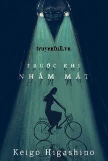 Truyện Trước Khi Nhắm Mắt - Keigo Higashino