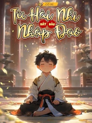 Truyện Từ Hài Nhi Bắt Đầu Nhập Đạo (Dịch) - Cổ Hi