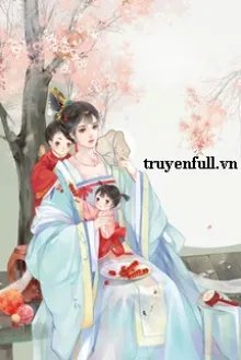 Truyện Tướng Môn Mãnh Nữ Dẫn Theo Manh Bảo Chạy Nạn - Cẩm Hỏa Hỏa