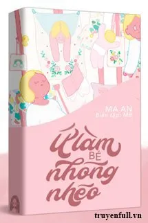 Truyện Ứ Làm Bé Nhõng Nhẽo - Ma An