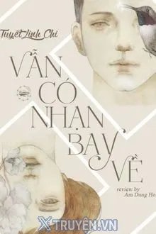 Truyện Vẫn Có Nhạn Bay Về - Tuyết Linh Chi