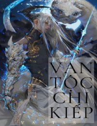Truyện Vạn Tộc Chi Kiếp - Tô Vũ - Hoa Tiên Tửu