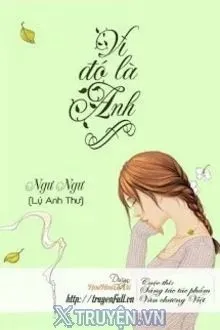 Truyện Vì Đó Là Anh - Ngư Ngư
