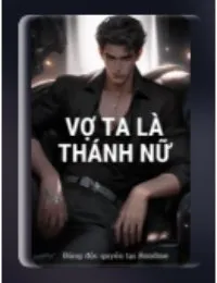 Vợ Ta Là Thánh Nữ - Giang Tả