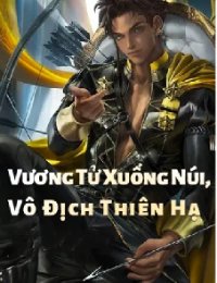 Truyện Vương Tử Xuống Núi, Vô Địch Thiên Hạ - Lâm Phong - Ma Mị Hồng Trần