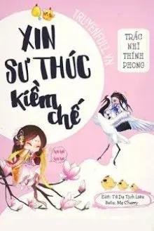Truyện Xin Sư Thúc Kiềm Chế - Trắc Nhĩ Thính Phong