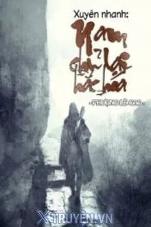 Truyện Xuyên Nhanh: Nam Chủ Lại Hắc Hóa - Phượng Lê Cao
