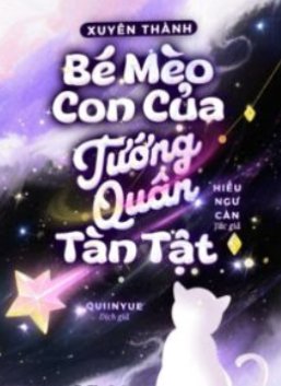 Truyện Xuyên Thành Bé Mèo Con Của Tướng Quân Tàn Tật - Pulppy