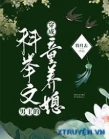 Truyện Xuyên Thành Con Dâu Nuôi Từ Bé Của Nam Chủ Trong Truyện Khoa Cử - Tương Nguyệt Khứ