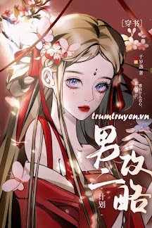 Truyện Xuyên Thành Nữ Phụ Sau Bị Vai Ác Công Lược - Thiên Tuế Trản