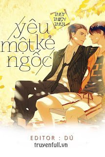 Truyện Yêu Một Kẻ Ngốc - Thủy Thiên Thừa